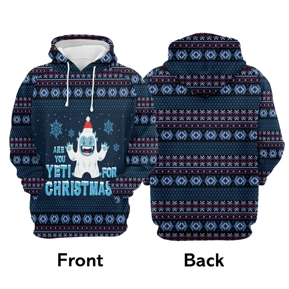 Are You Yeti For Christmas All Over Print 3D Hoodie For Men And Women, Best Gift For Dog lovers, Best Outfit Christmas